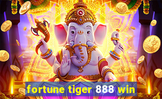 fortune tiger 888 win